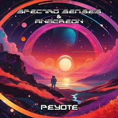 02.Spectro Senses & Anacreon - Peyote (Original Mix)