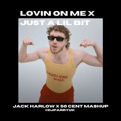 Lovin On Me X Just A Lil Bit (Jack Parry Mashup) FREE DL