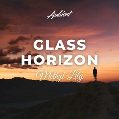 Methyl Lily - Glass Horizon