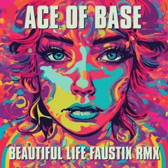 Beautiful Life (Faustix RMX)