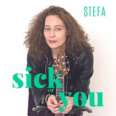 Sick of you (Stefa 2020)
