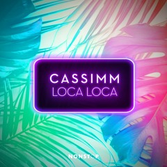 CASSIMM - Loca Loca (Original Mix)