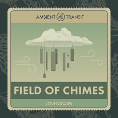 Field of Chimes (Soundscape)