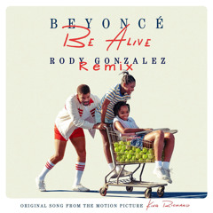 Beyoncé - Be Alive (Rody Gonzalez Remix)