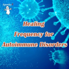 Healing Frequency for Autoimmune Disorders - Spooky2 Rife Frequency Healing