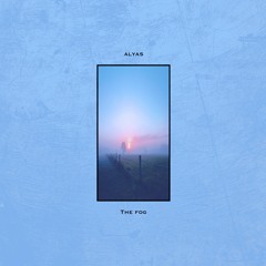 Alyas - The Fog
