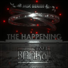 The Happening vol. 7 feat. BANkaJI