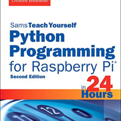 [Read] EBOOK 📁 Python Programming for Raspberry Pi, Sams Teach Yourself in 24 Hours