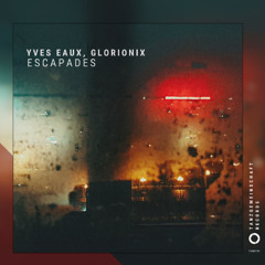 Yves Eaux & Glorionix - Escapades (Original Mix) [Tanzgemeinschaft]