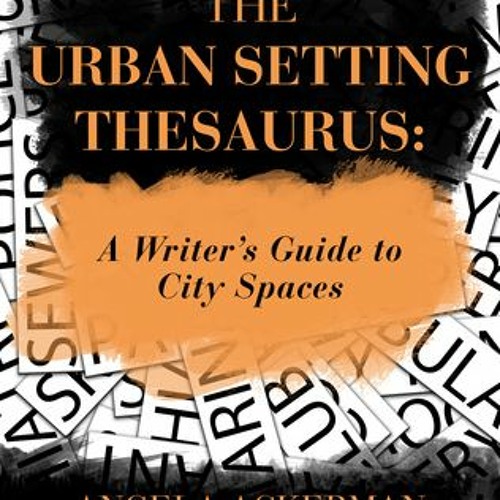 Stream The Urban Setting Thesaurus A Writer's Guide to City Spaces by