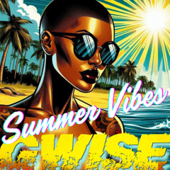 Summer Vibes Mix by GWISE 2k25