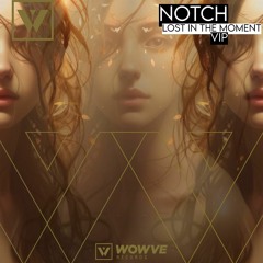 Notch - Lost In The Moment (VIP)