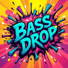 Bass Drop