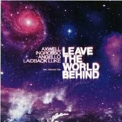 Leave The World Behind (Nice & Wise Remix)