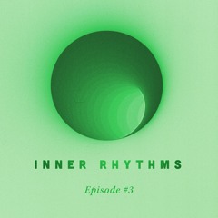 Inner Rhythms - Episode 3