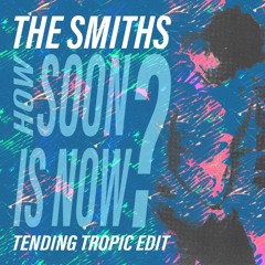 [MRFD013] - The Smiths - How Soon Is Now ? (Tending Tropic Edit)