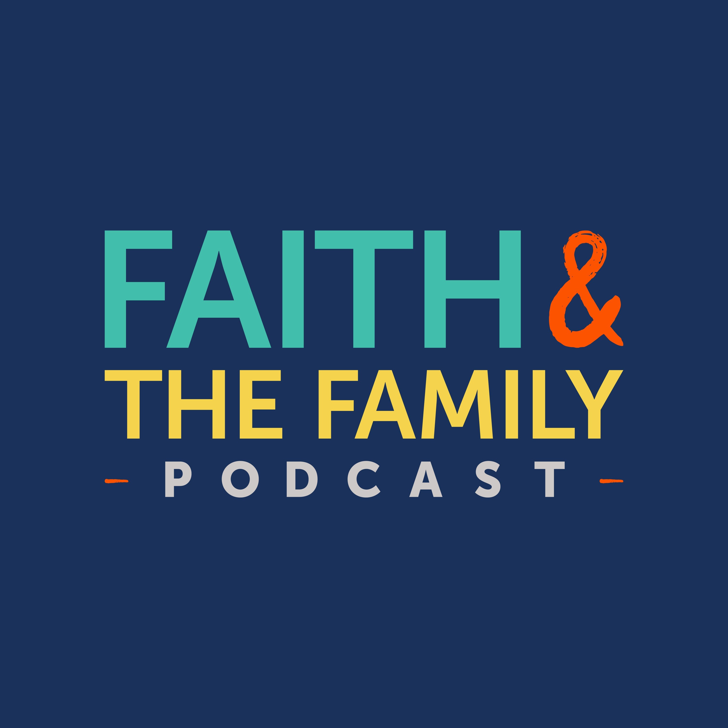 Teaser: Faith & The Family Podcast