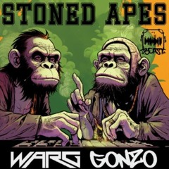 Warg & Gonzo - Stoned Apes (420 FREE DOWNLOAD CLICK BUY)