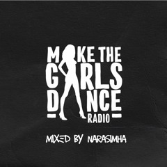 Make The Girls Dance Radio #0005 - Narasimha