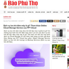 Báo Phú Thọ: Dịch vụ lưu trữ đám mây là gì? Tham khảo Online Cloud Storage Service của FPT Cloud