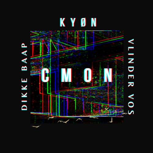 CMON (ft. KYØN & Vlinder Vos) [FREE DOWNLOAD]