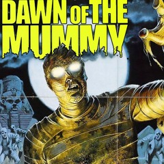 Monster Mondays #308 - Dawn Of The Mummy