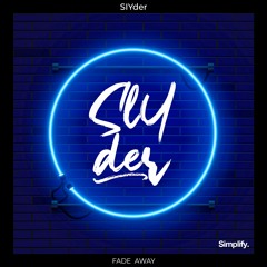 SlYder - Fade Away