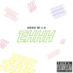 MaYo (2020) - EHHH ft. Austin Phillips & Lil Joe