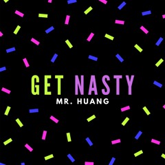 Get Nasty (Original Mix) ft. 宇洋鐘