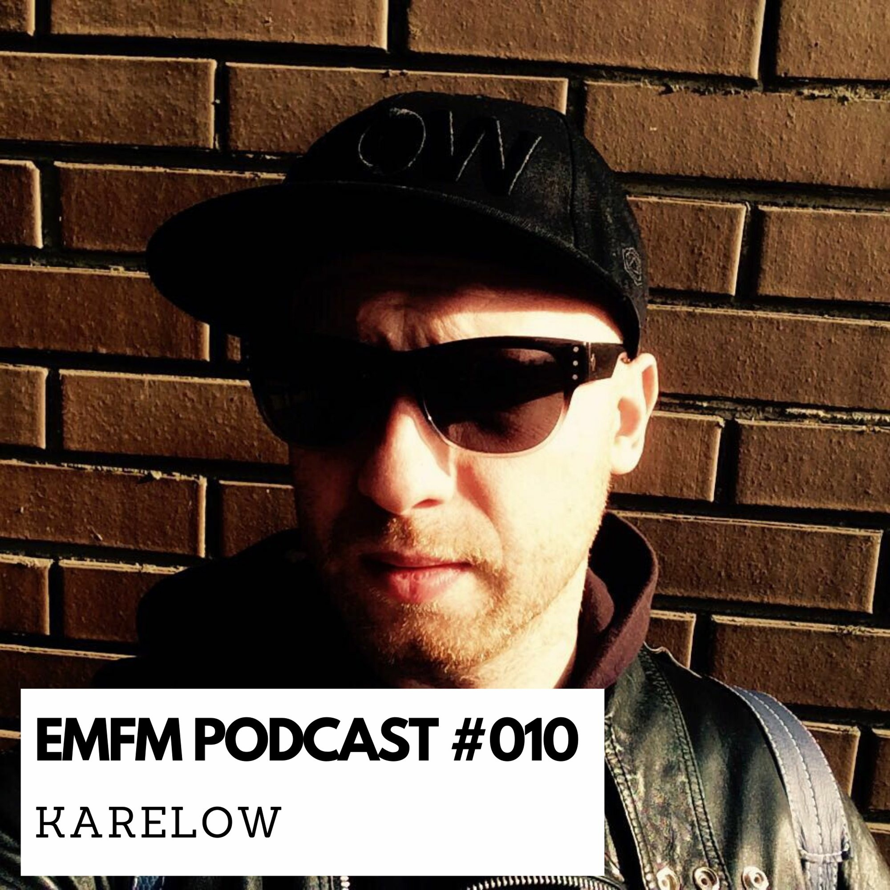 Karelow - EMFM Podcast #010 episode artwork