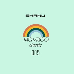 Mavrica Presents: Shanu (RO) [MC005]