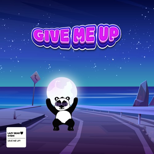 Lazy Bear, SYBM! - Give Me Up
