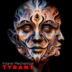 Insane Mechanical - Tyrant (Original Mix)