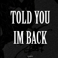 told you im back ( beat by fumji)