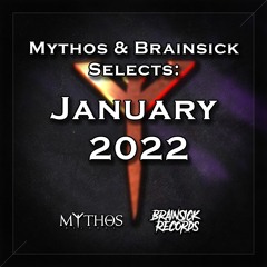 Mythos & Brainsick Selects: January 2022