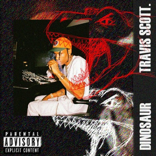 Travis Scott - Dinosaur (ocm flip)