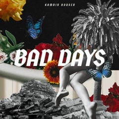 Kamrin Houser — Bad Days (Prod. Kingg Sam)