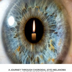 PDF BOOK Holy Moley: A Journey Through Choroidal (Eye) Melanoma
