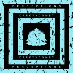 DarKYYComet - Perceptions