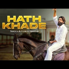Hath Khade - Singga  |Gurlez Akhtar |Latest Punjabi Songs 2023