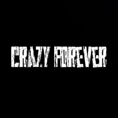 Crazy Forever