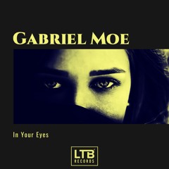 Gabriel Moe - In Your Eyes
