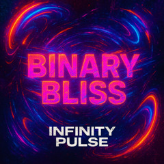 Infinity Pulse - Binary Bliss