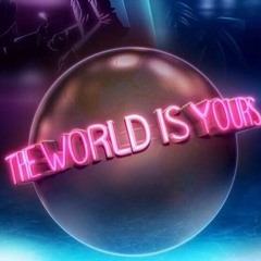 THE WORLD IS YOURS... (free DL)