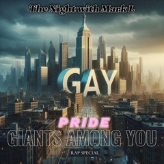 The Night With Mark L - Pride And G.A.Y Rap Special