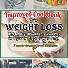 [FREE] KINDLE 🖋️ IMPROVED COOKBOOK FOR WEIGHT LOSS: With 21 Days Weight Loss Meal Pl
