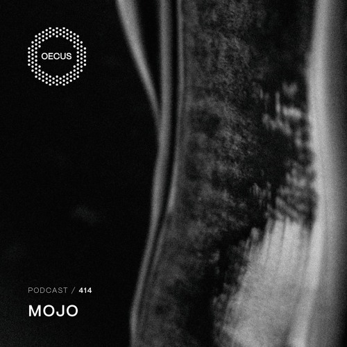 OECUS Podcast 414 // MOJO