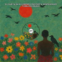 EL Gueta SA, Limpopo Rhythm, Sontshikazi - Timeless Music [YHV RECORDS]