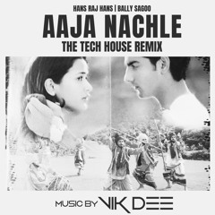 Aaja Nachle | Bally Sagoo | Hans Raj Hans | Vik Dee | Tech House | Punjabi 2024