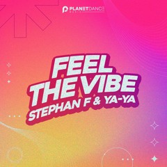 Stephan F & YA-YA - Feel The Vibe (Extended Mix)